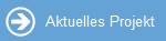Aktuelle Projekt